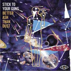 Stick To Your Guns : Better Ash Than Dust